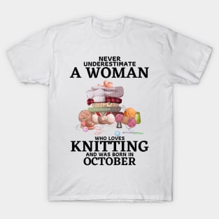 Never Underestimate A Woman Who Loves Knitting And Was Born In October T-Shirt